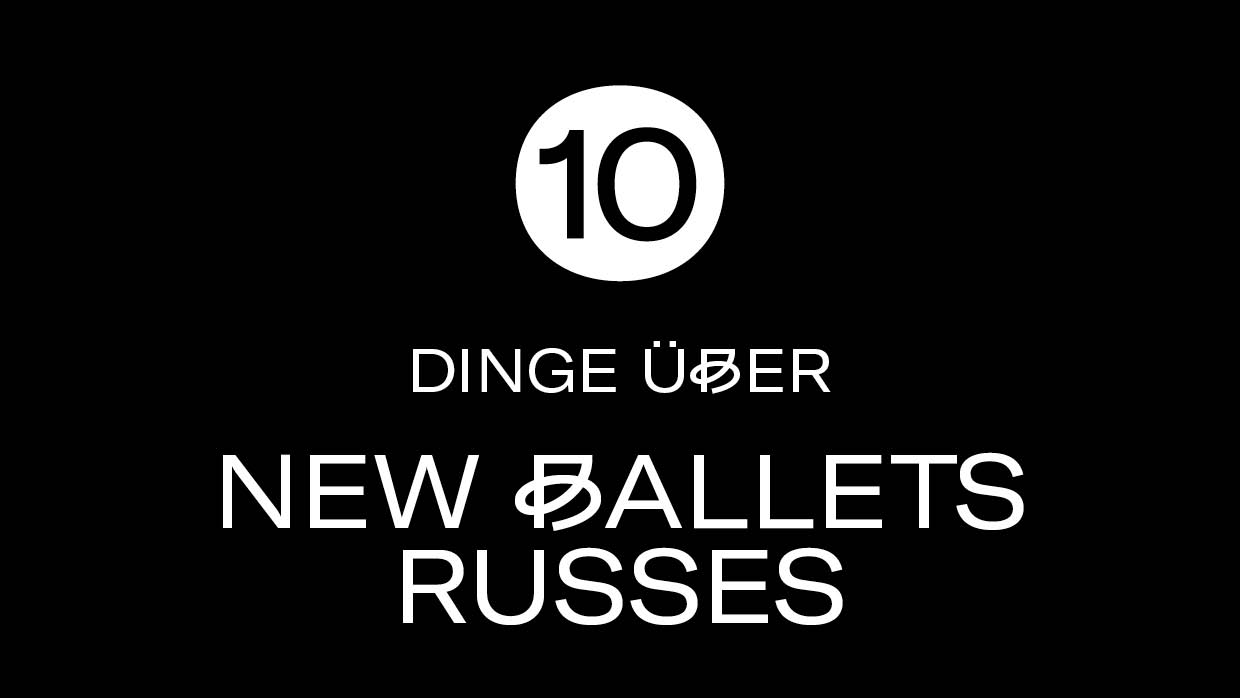 10 Dinge NewBalletsRusses
