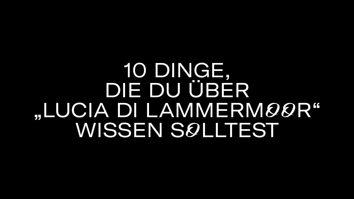10 Dinge LuciadiLammermoor3