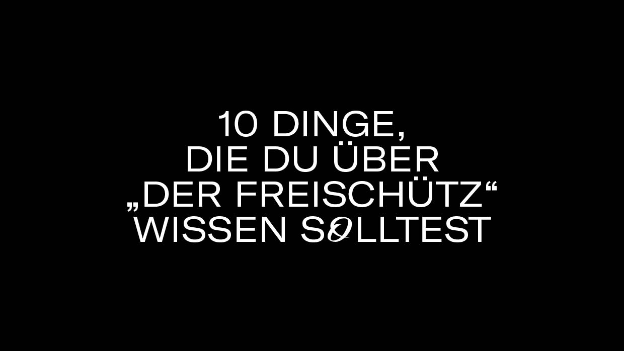 10 Dinge DerFreischuetz3